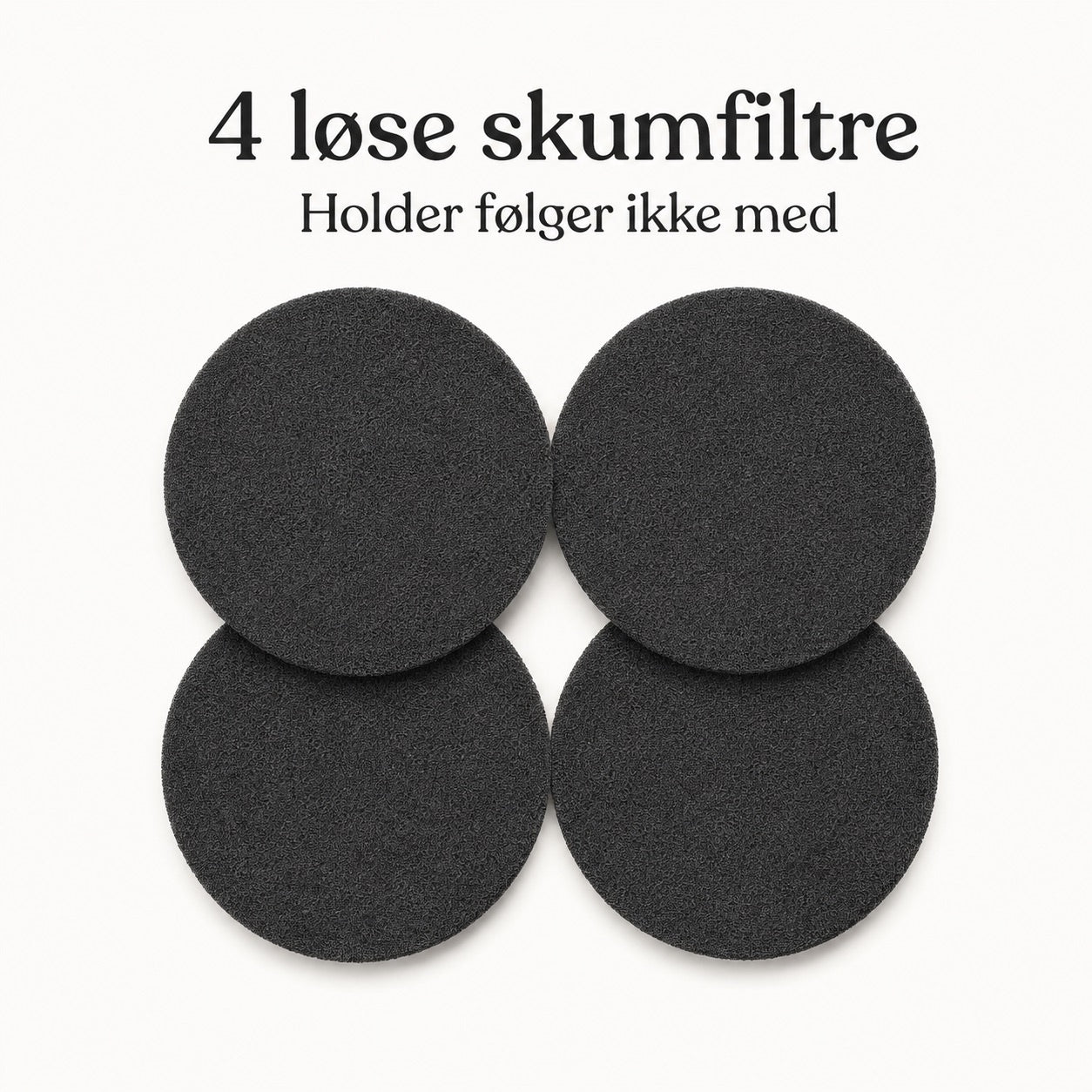 Pakken inneholder fire løse skumfiltre uten holder